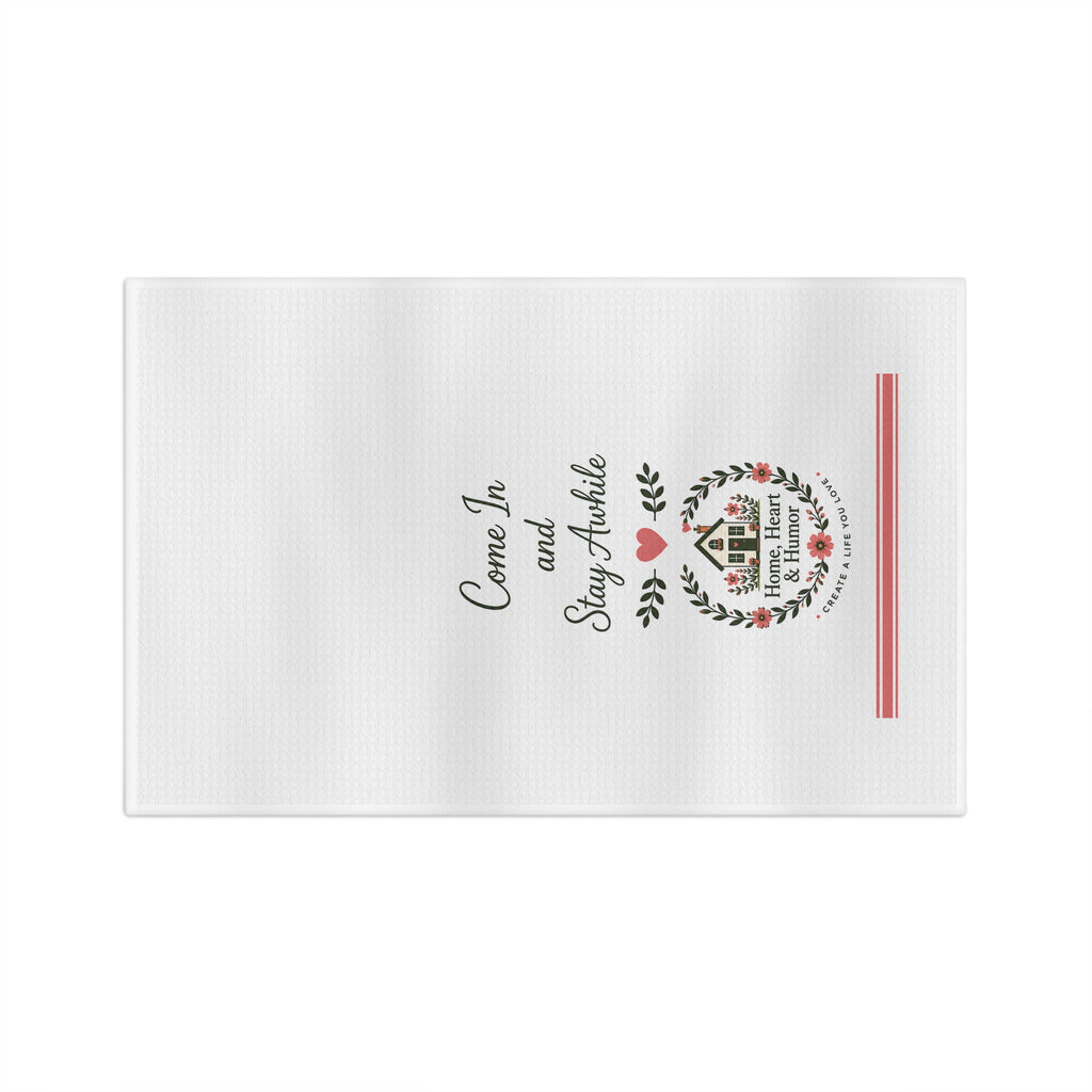 Come in and Stay Awhile Tea Towel