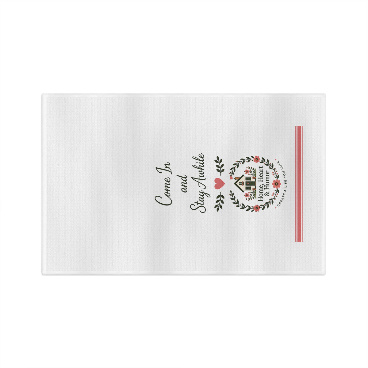 Come in and Stay Awhile Tea Towel