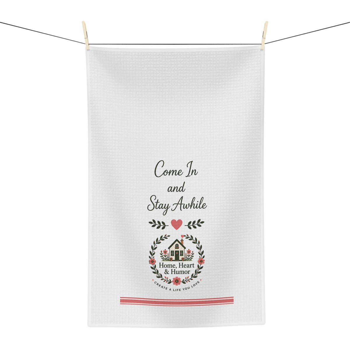 Come in and Stay Awhile Tea Towel