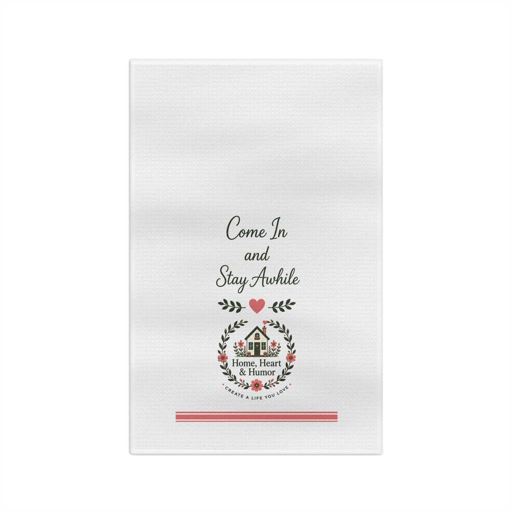Come in and Stay Awhile Tea Towel