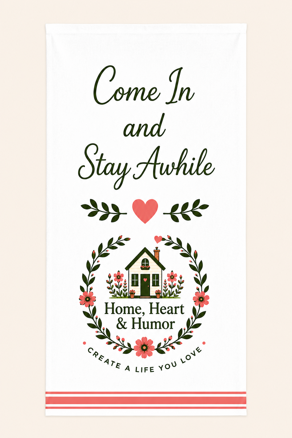 Come in and Stay Awhile Tea Towel